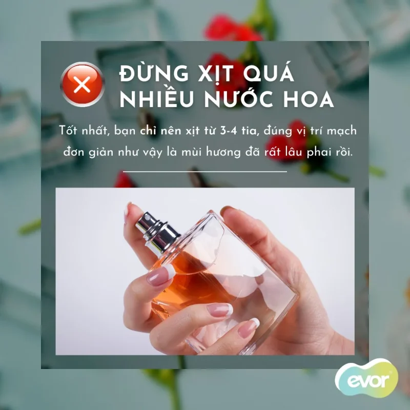 ĐỪNG XỊT NƯỚC HOA QUÁ NHIỀU-evor