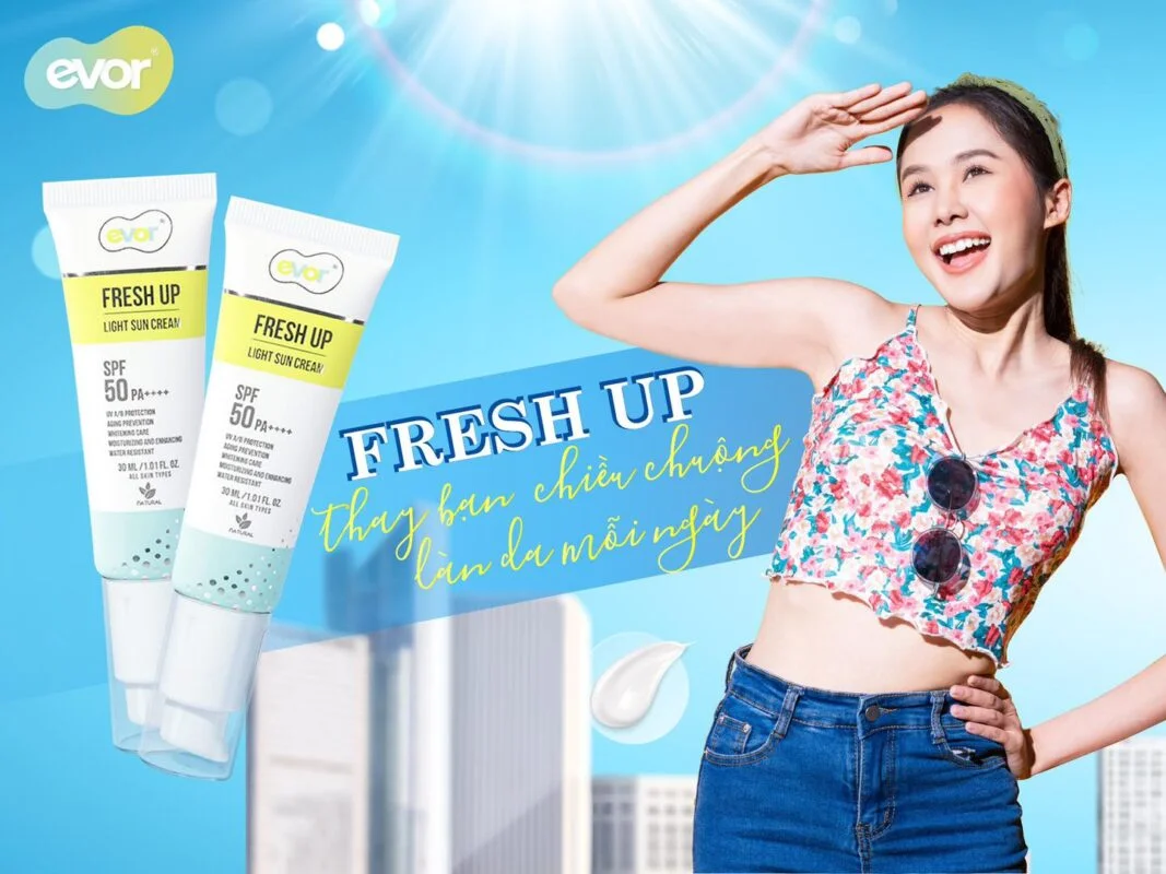 FRESH UP LIGHT - THAY BẠN CHIỀU CHUỘNG LÀN DA MỖI NGÀY ✨-kem chống nắng evor-nước hoa evor