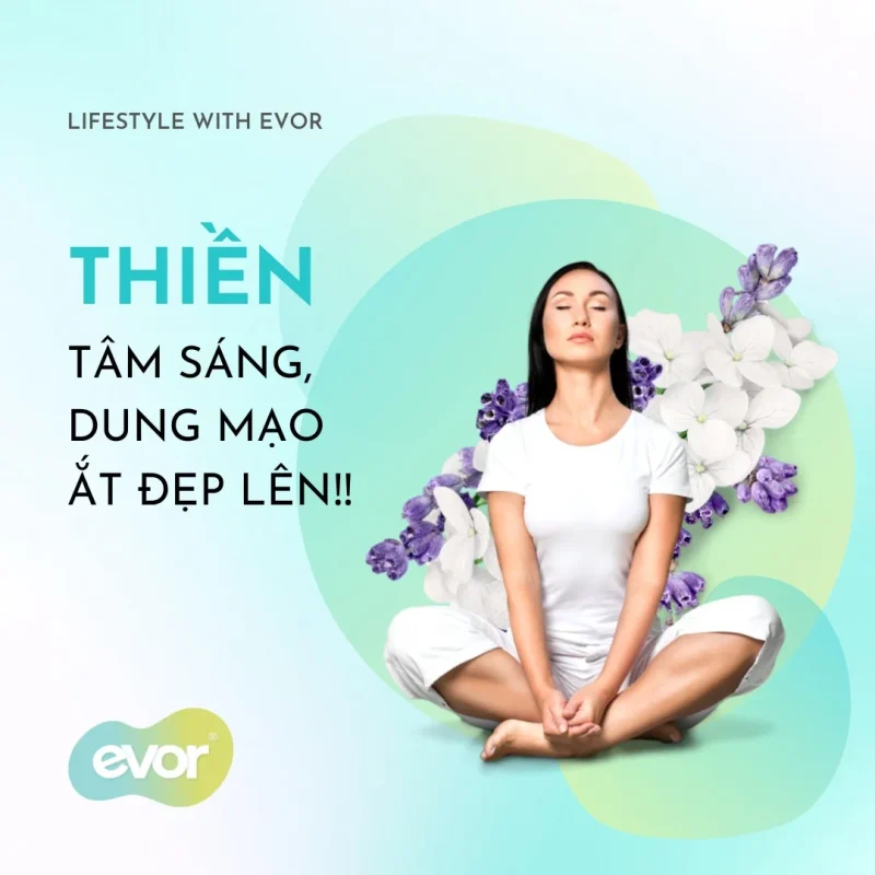 THIỀN - TÂM SÁNG DUNG MẠO ẮT ĐẸP LÊN!